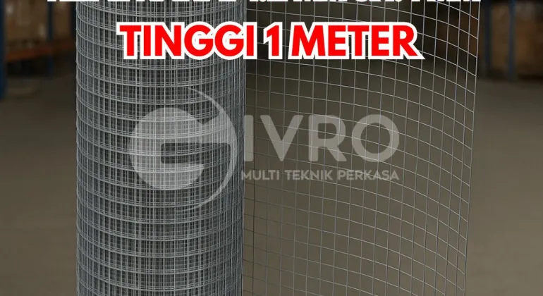 Spesifikasi dan Fungsi Kawat Ram Mesh Tebal 1.2mm Tinggi 1 Meter Lubang 1.2 cm